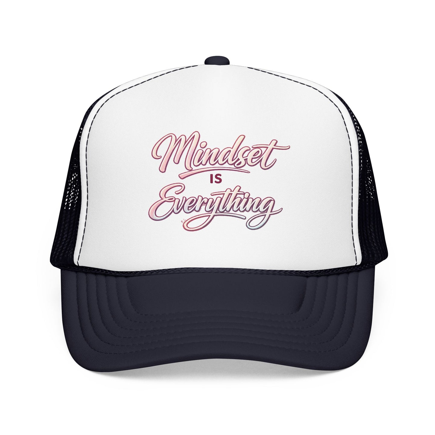 Mindset Is Everything Foam Trucker Hat — Motivational Mesh Cap