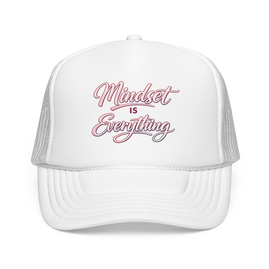 Mindset Is Everything Foam Trucker Hat — Motivational Mesh Cap